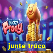 junte truco